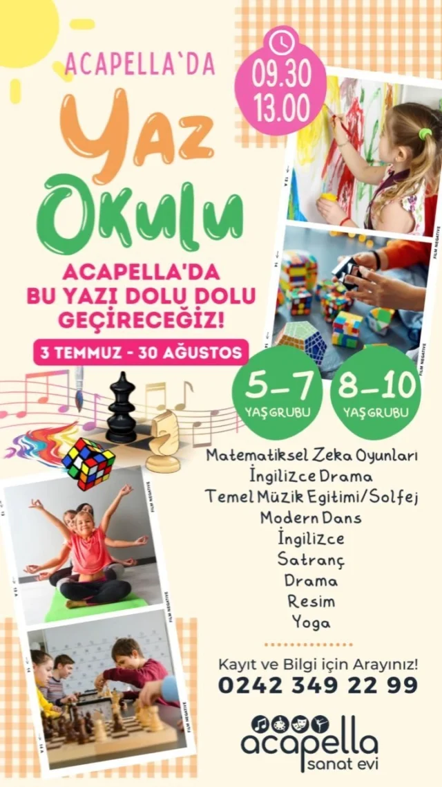 YAZ OKULU KAYITLARIMIZ BAŞLADI!🌞
ACAPELLA'DA BU YAZI DOLU DOLU GEÇİRECEĞİZ!🤗

🗓️ 3 Temmuz-30 ağustos
🕤 09.30-13.00
5-7 ve 8-10 Yaş Grupları

Branşlarımız/Derslerimiz
🧠Matematiksel Zeka Oyunları
🎭İngilizce Drama
🎼Temel Muzik Egitimi/Solfej
🕺Modern Dans
🔤İngilizce
♟️Satranç
🎭Drama
🎨Resim
🧘‍♀️Yoga

Kayıt ve Bilgi İçin
0242 349 22 99

#yazokulu #acapellasanatevi
